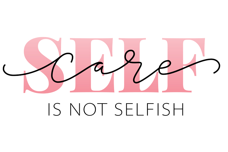 Self-Care is Not Selfish