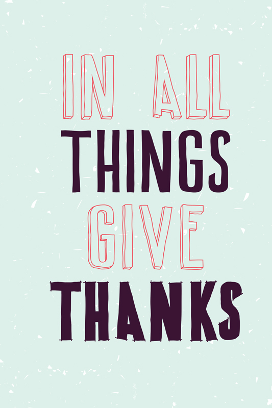 In All Things Give Thanks